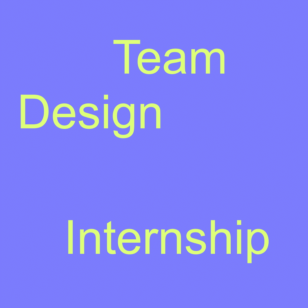 Team Design Internship — Apply by 11.08